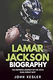LAMAR JACKSON BIOGRAPHY: The Inspiring Journey of the NFL’s Dual-Threat MVP