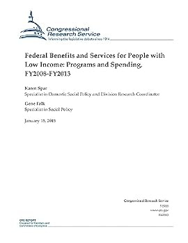 Federal Benefits and Services for People with Low Income: Programs and Spending, FY2008-FY2013