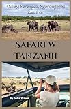 Safari w Tanzanii Przewodnik turystyczny 2026
