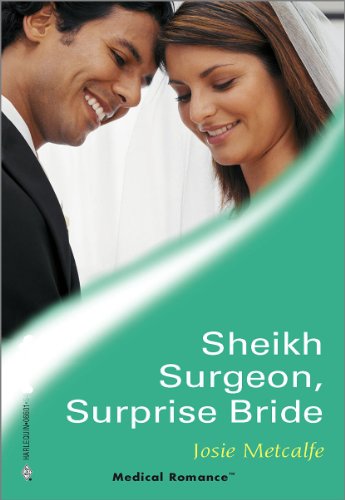 Sheikh Surgeon, Surprise Bride (Mills & Boon Medical)