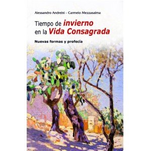 Tiempo de invierno en la Vida Consagrada: Nuevas formas y profecía: 30