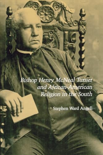 Bishop Henry McNeal Turner and African-American Religion in the South