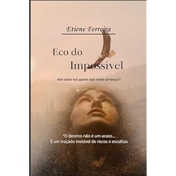 Capa do livro Eco do Impossível: Até onde vai quem não teme arriscar? (Portuguese Edition)