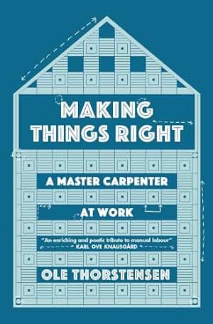 Making Things Right: A Master Carpenter at Work