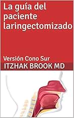 La guía del paciente laringectomizado: Versión Cono Sur