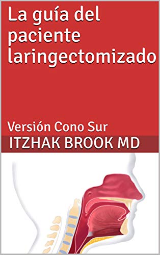 La guía del paciente laringectomizado: Versión Cono Sur