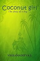 Coconut Girl: The Story of a Boy 1505566088 Book Cover