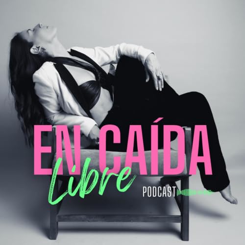 Couverture de En Ca&iacute;da Libre Podcast