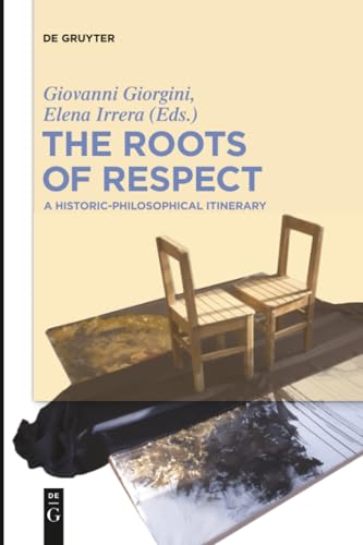 The Roots Of Respect: A Historic-Philosophical Itinerary