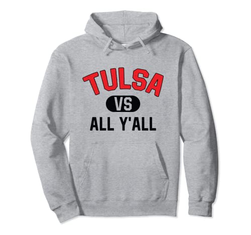 Tulsa contra todos ustedes - Funny Tulsa Sudadera con Capucha