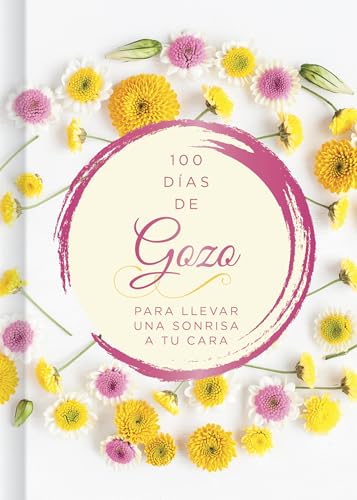 100 días de gozo / 100 Days of Joy (Spanish Edition)