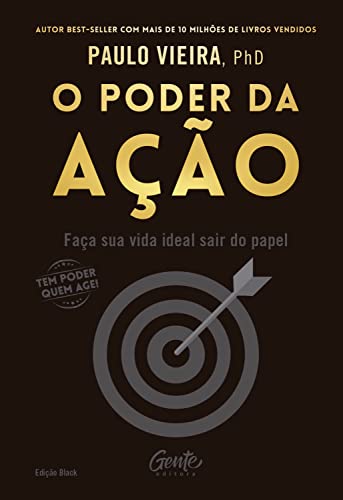 O poder da ação - Edição Black: Faça sua vida ideal sair do papel e favorecendo a prosperidade