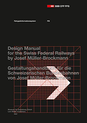 Gestaltungshcandbuch fur die Schweizerischen Bundesbahnen von Josef Muller-Brockmann / Design Manual for the Swiss Federal Railways by Josef Muller-Brockmann (Fahrgastinformationssystem / Passenger Information System)