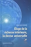 Éloge de la richesse intérieure, la devise universelle: PHILOSOPHIE OPÉRATIVE