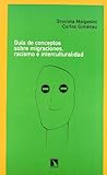 Gu&Atilde;&shy;a de conceptos sobre migraciones, racismo e interculturalidad (Colecci&Atilde;&sup3;n Mayor) (Spanish Edition)