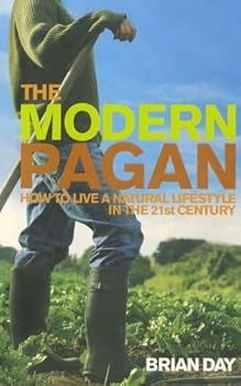 Paperback The Modern Pagan: How to Live a Natural Lifestyle in the 21st Century Book