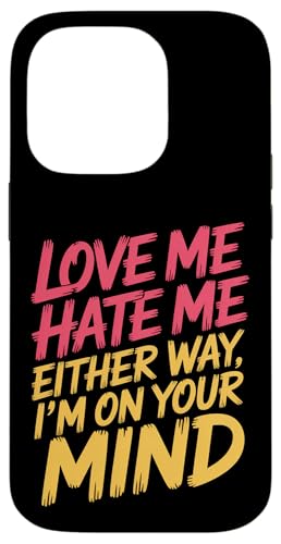 Love Me Hate Me Either Way I'm On Your Mind - �X�}�z�P�[�X iPhone 14 Pro �p