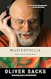 Musicophilia: Tales of Music and the Brain, Revised and Expanded Edition