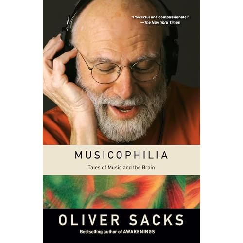 Musicophilia: Tales of Music and the Brain, Revised and Expanded Edition