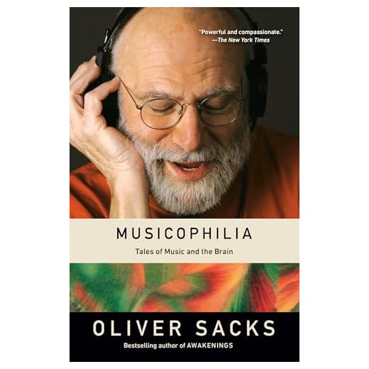Musicophilia: Tales of Music and the Brain, Revised and Expanded Edition
