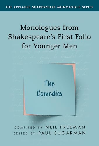 Monologues from Shakespeare’s First Folio for Younger Men: The Comedies (Applause Shakespeare Monologue Series)