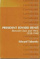 President Edvard Beneš: Between East and West, 1938-1948 (Hoover Institution Press Publication) 081797461X Book Cover