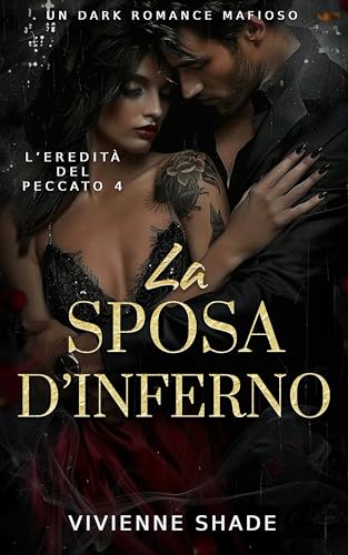 La sposa d’inferno: Matrimonio forzato, sposa innocente, dark romance mafioso (L’EREDITÀ DEL PECCATO Vol. 4)
