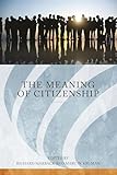 The Meaning of Citizenship (Citizenship Studies)
