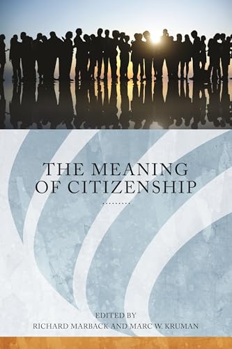 The Meaning of Citizenship (Citizenship Studies)