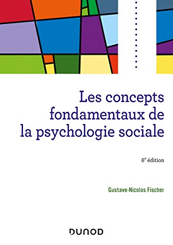 DUNOD - Les concepts fondamentaux de la psychologie sociale - 6e éd
