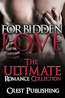 Forbidden Love: The Ultimate Romance Collection 1516991702 Book Cover