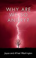 Why are we so Angry? 1499303572 Book Cover