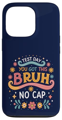 Test Day You Got This Bruh No Cap �ʔ��� ������ �搶 �X�}�z�P�[�X iPhone 13 Pro �p
