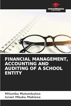 Financial Management, Accounting and Auditing of a School Entity