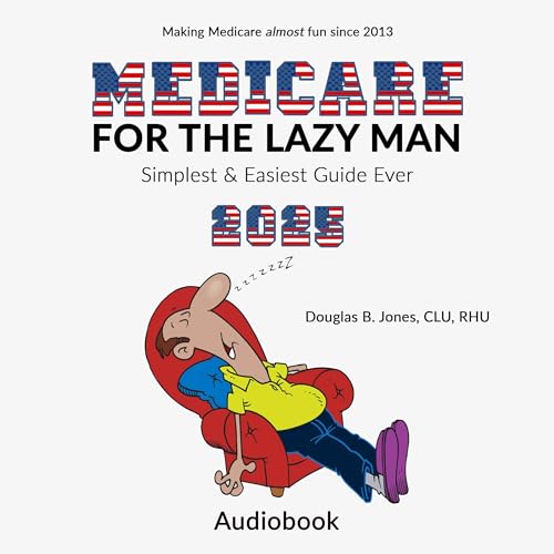 Medicare for the Lazy Man 2025 by Douglas B. Jones episode artwork