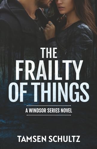 The Frailty of Things (Windsor Series)