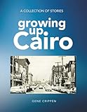 Growing Up Cairo: A Collection of Stories