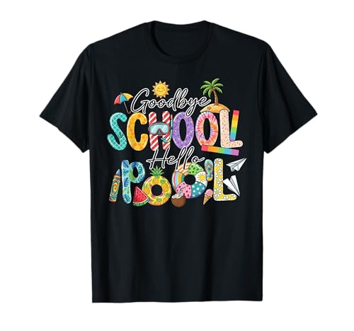 Goodbye School Hello Pool Funny Summer Vacation Pool School T-Shirt