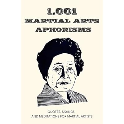 1,001 Martial Arts Aphorisms