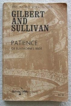 Paperback Patience or Bunthorne’s Bride. Vocal Piano Score (Kalmus Vocal Scores No. 6805) Book