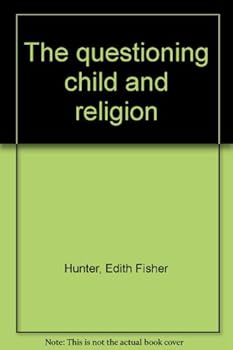 Hardcover The questioning child and religion Book