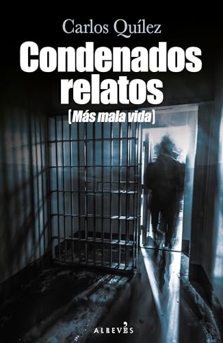 Condenados relatos: Más mala vida (Libros Singulares)
