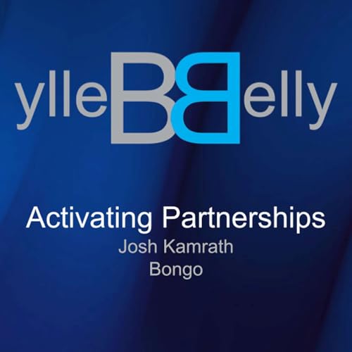 Activating Partnerships with Bongo&rsquo;s Josh Kamrath