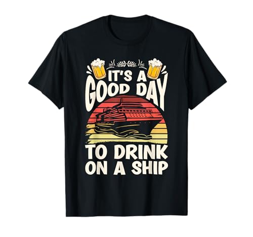It's A Good Day To Drink On A Cruise Ship Viking Drunk Party T-Shirt