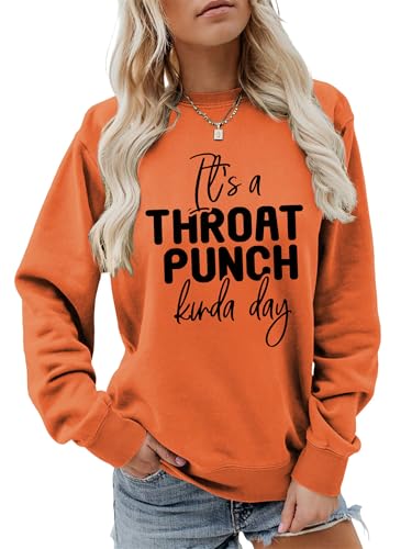 It's A Throat Punch Kinda Day Sweatshirt Womens Long Sleeve Pullover Crewneck Tops Funny Graphic Tees