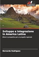 Sviluppo e integrazione in America Latina (Italian Edition) 6208481139 Book Cover