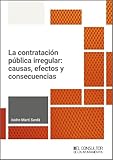 La contratación pública irregular: causas, efectos y consecuencias
