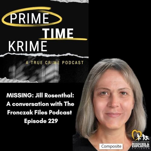 MISSING: Jill Rosenthal: A Conversation With The Fronczak Files Podcast