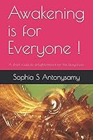 Awakening is for Everyone !: A short route to enlightenment for the busy bees. 1093740086 Book Cover