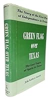 GREEN FLAG OVER TEXAS, A Story of the Last Years of Spain in Texas. B005A5QK6S Book Cover